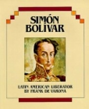 Simon Bolivar: Latin American Liberator par…