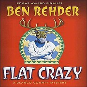 Flat Crazy : a Blanco County Mystery por Ben…