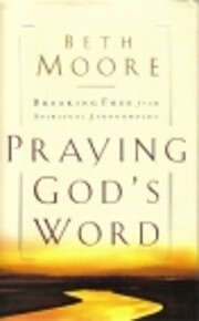 Praying God's Word: Breaking Free From…