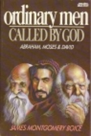 Ordinary Men Called by God: Abraham, Moses,…