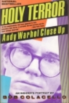 Holy Terror: Andy Warhol Close Up by Bob…