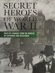 Secret Heroes of World War II, Tales of…