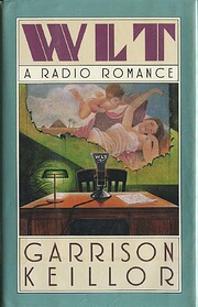 WLT: A Radio Romance by Garrison Keillor