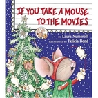 If You Take a Mouse to the Movies by Laura…
