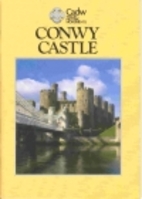 Conwy Castle Including Conwy Town Walls by…