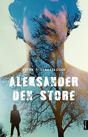 Aleksander den store : roman af Peter…