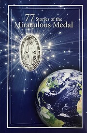 77 Stories of the Miraculous Medal: True…