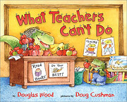 What Teachers Can't Do by Douglas Wood