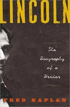 Lincoln: The Biography of a Writer by Fred…