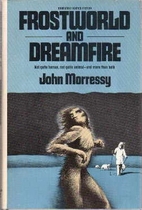 Frostworld and Dreamfire by John Morressy