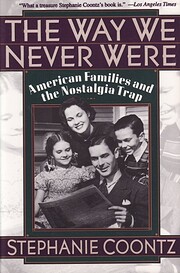 The Way We Never Were por Stephanie Coontz