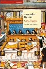 Carlo Magno: Un padre dell'Europa (Storia e…
