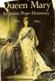Queen Mary, 1867-1953 af James Pope-Hennessy
