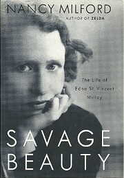 savage beauty the life of edna st vincent millay