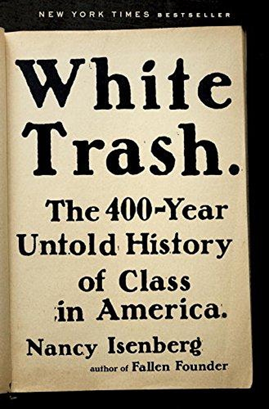 White Trash by Nancy Isenberg White Trash by Nancy Isenberg