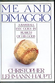 Me and Dimaggio: A Baseball Fan Goes in…