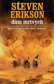 Dům mrtvých : příběh z Malazské knihy…