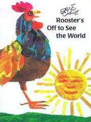 Rooster's off to See the World di Eric Carle