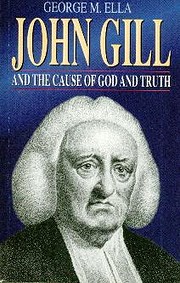 John Gill and the cause of God and truth de…