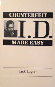 Counterfeit I.D. made easy – tekijä: Jack…