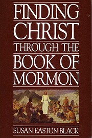 Finding Christ Through the Book of Mormon…