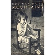 God can move mountains: The story of the…