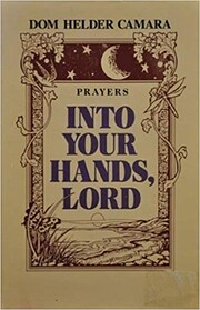 Into your hands, Lord af Hélder Câmara