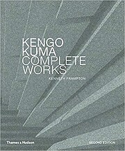 Kengo Kuma: Complete Works: Expanded Edition…
