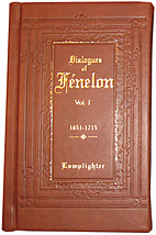 Dialogues of Fenelon Volulme 1 (Volume 1) by…