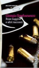 Rose ruggine e altri racconti by Giorgio…
