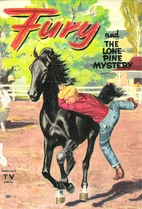 Fury and The Lone Pine Mystery by William…