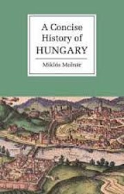 A Concise History of Hungary (Cambridge…
