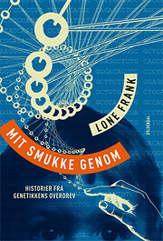 Mit smukke genom : historier fra genetikkens…