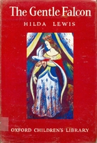 The Gentle Falcon by Hilda Lewis