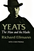 Yeats: The Man and the Masks by Richard…