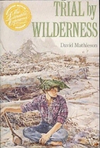 Trial by Wilderness by David Mathieson
