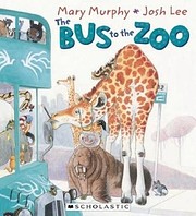 The bus to the zoo af Mary Murphy