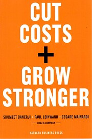 Cut Cost Grow Stronger, (Memo to the CEO…