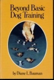 Beyond Basic Dog Training av Diane L. Bauman