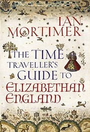 TIME TRAVELLER'S GUIDE TO ELIZABETHAN…
