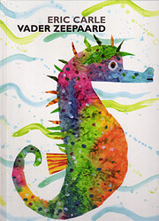 Vader zeepaard by Eric Carle