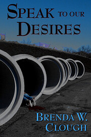 Speak To Our Desires de Brenda W. Clough