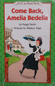 COME BACK, AMELIA BEDELIA; I can read book…