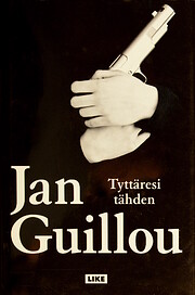 Tyttäresi tähden de Jan Guillou