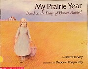 MY PRAIRIE YEAR Based on the Diary of…