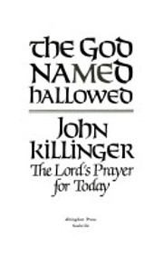 The God Named Hallowed: The Lord's Prayer…