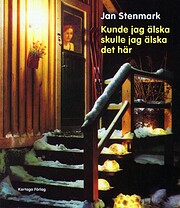 Kunde jag älska skulle jag älska…