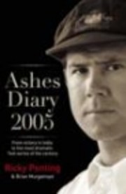 Ashes diary 2005 : [from victory in India to…