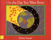 On the Day You Were Born por Debra Frasier