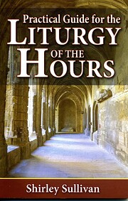 Practical Guide to the Liturgy of the Hours…